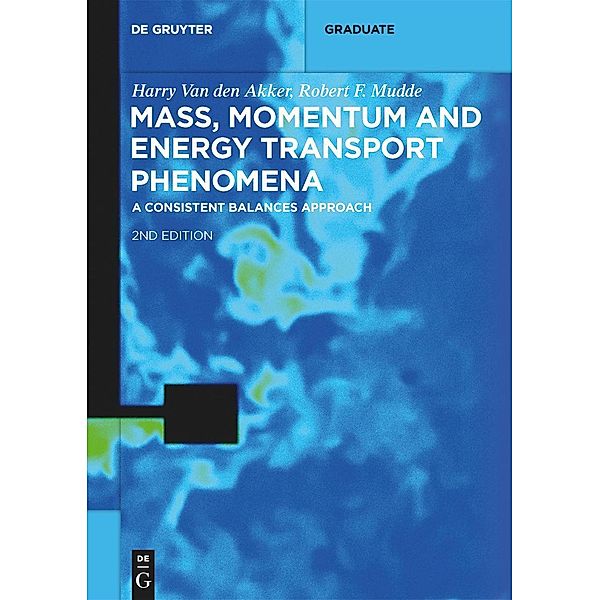 Mass, Momentum and Energy Transport Phenomena / De Gruyter Textbook, Harry van den Akker, Robert F. Mudde
