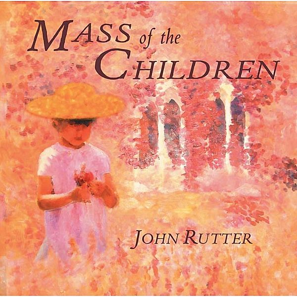 Mass Of The Children, John Rutter, The Cambridge Singers