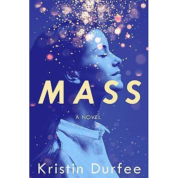 Mass / Orange Blossom Publishing, Kristin Durfee