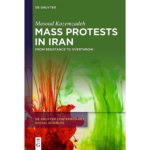 Mass Protests in Iran / De Gruyter Contemporary Social Sciences, Masoud Kazemzadeh