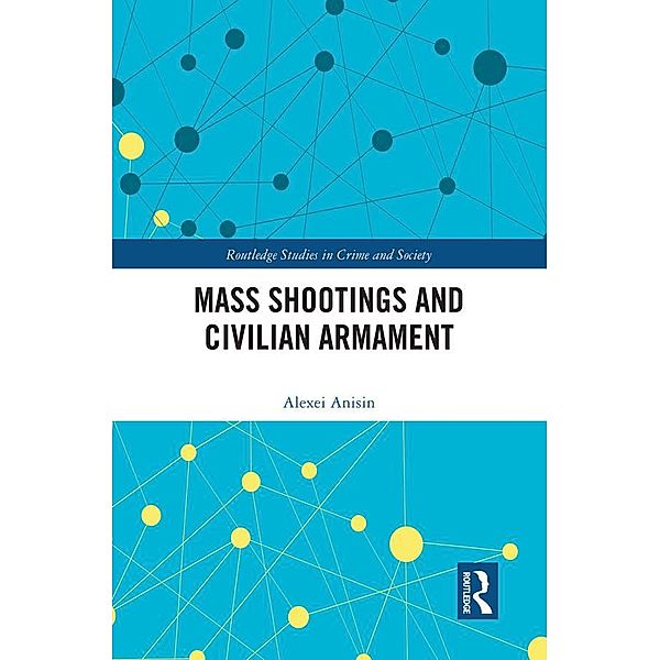 Mass Shootings and Civilian Armament, Alexei Anisin