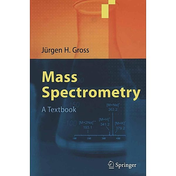 Mass Spectrometry, Jürgen H Gross