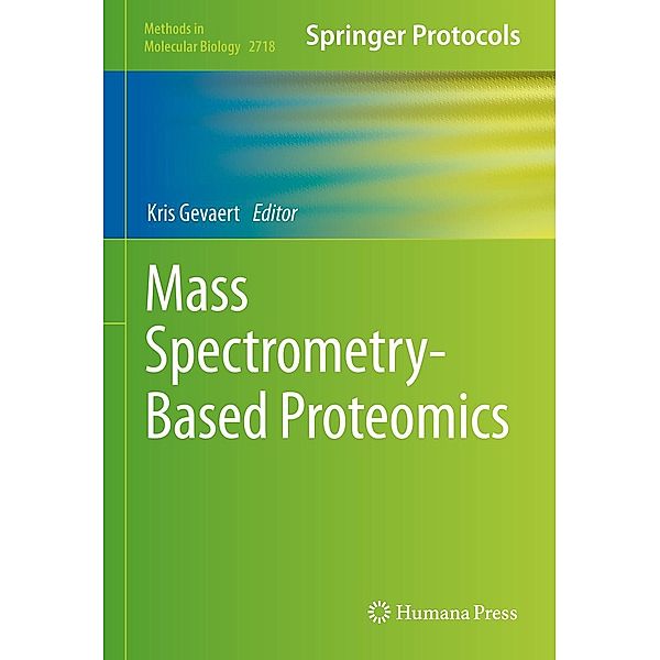 Mass Spectrometry-Based Proteomics / Methods in Molecular Biology Bd.2718