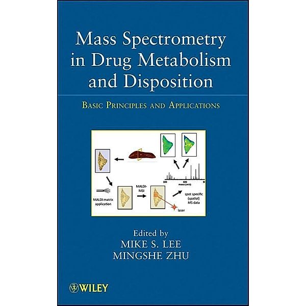 Mass Spectrometry in Drug Metabolism and Disposition / Wiley Series on Pharmaceutical Science