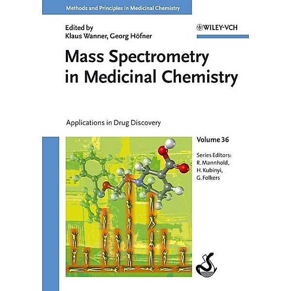 Mass Spectrometry in Medicinal Chemistry / Methods and Principles in Medicinal Chemistry Bd.36