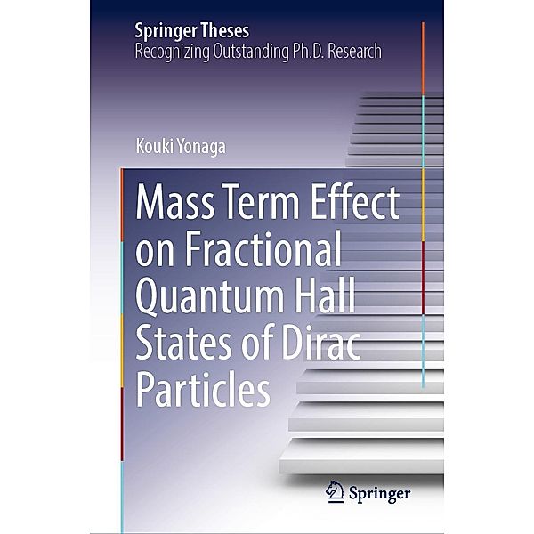 Mass Term Effect on Fractional Quantum Hall States of Dirac Particles / Springer Theses, Kouki Yonaga