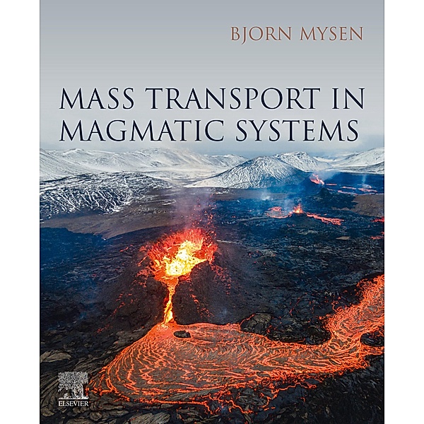 Mass Transport in Magmatic Systems, Bjorn Mysen