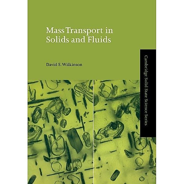 Mass Transport in Solids and Fluids / Cambridge Solid State Science Series, David S. Wilkinson