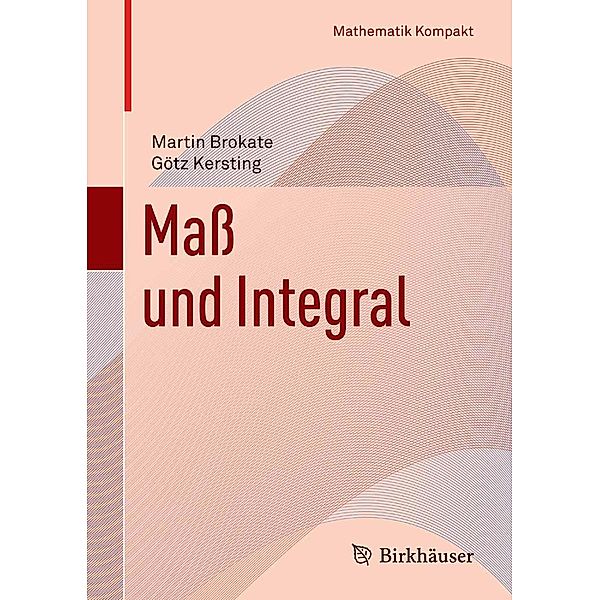 Mass und Integral / Mathematik Kompakt, Martin Brokate, Götz Kersting