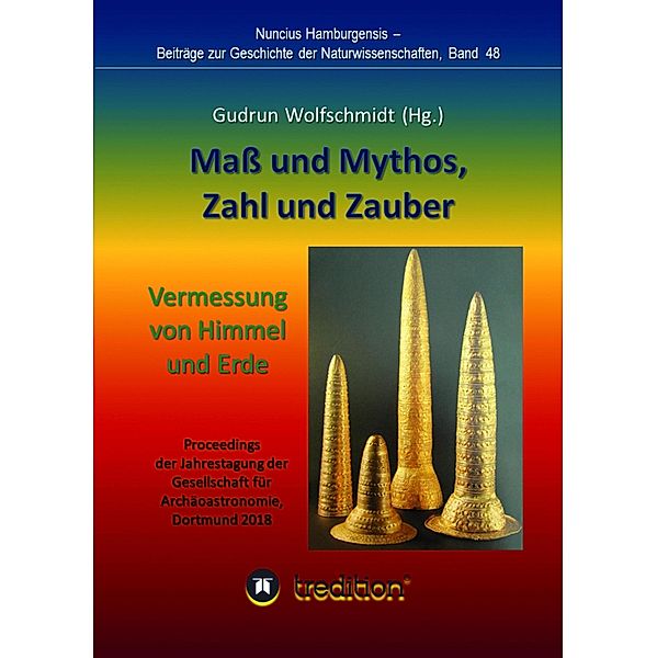 Maß und Mythos, Zahl und Zauber - Die Vermessung von Himmel und Erde / Nuncius Hamburgensis - Beiträge zur Geschichte der Naturwissenschaften Bd.48, Gudrun Wolfschmidt