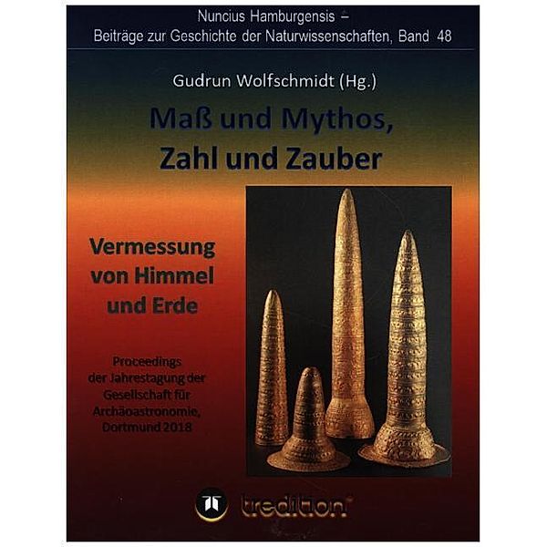 Mass und Mythos, Zahl und Zauber - Die Vermessung von Himmel und Erde, Gudrun Wolfschmidt