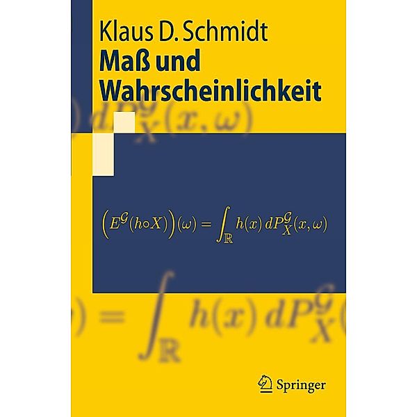 Maß und Wahrscheinlichkeit / Springer-Lehrbuch, Klaus D. Schmidt