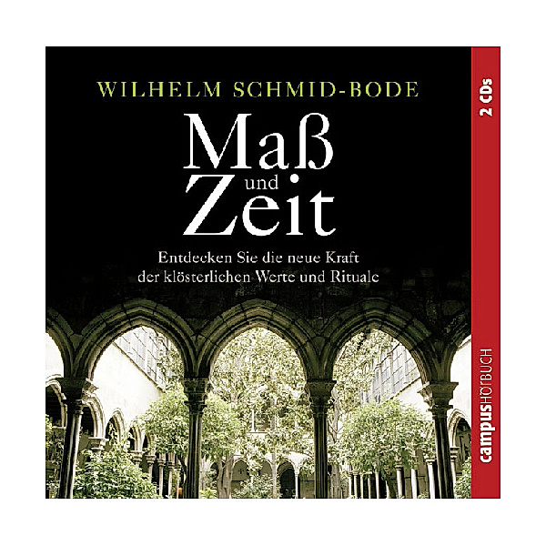 Maß und Zeit, 2 Audio-CDs, Wilhelm Schmid-Bode