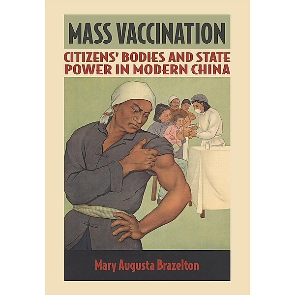 Mass Vaccination / Studies of the Weatherhead East Asian Institute, Columbia University, Mary Augusta Brazelton