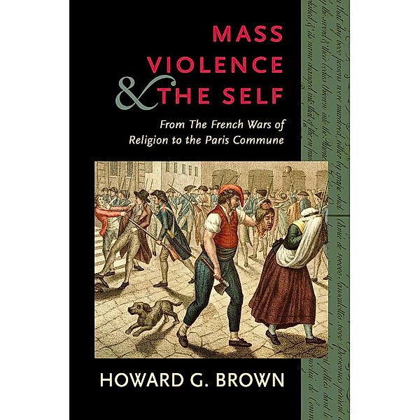 Mass Violence and the Self, Howard G. Brown