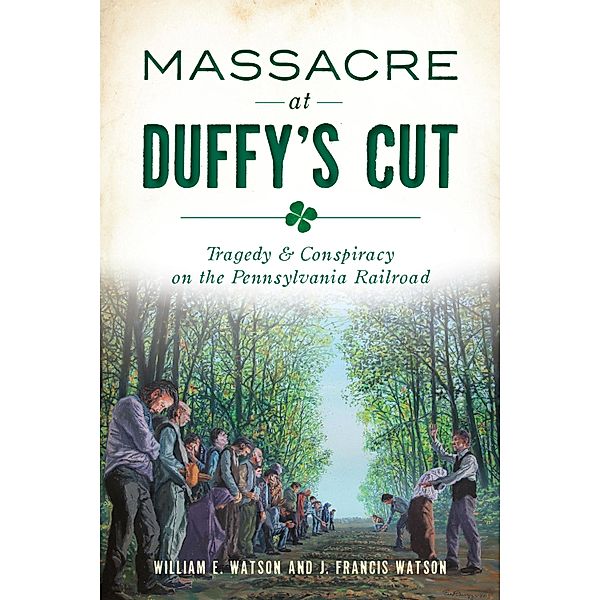 Massacre at Duffy's Cut, William E. Watson