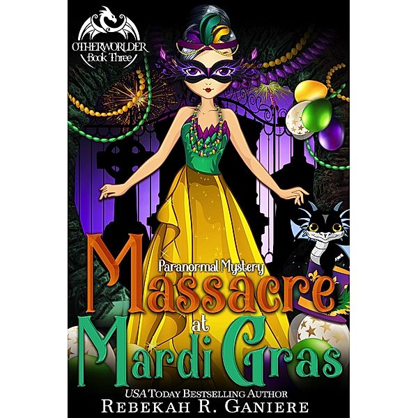 Massacre at Mardi Gras (Otherworlder, #3) / Otherworlder, Rebekah R. Ganiere