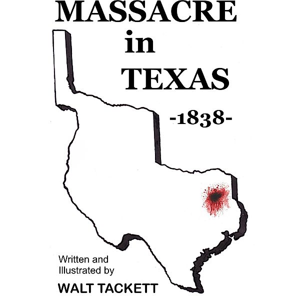Massacre in Texas -1838-, Walt Tackett