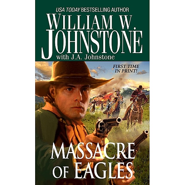 Massacre of Eagles / Eagles Bd.16, William W. Johnstone, J. A. Johnstone