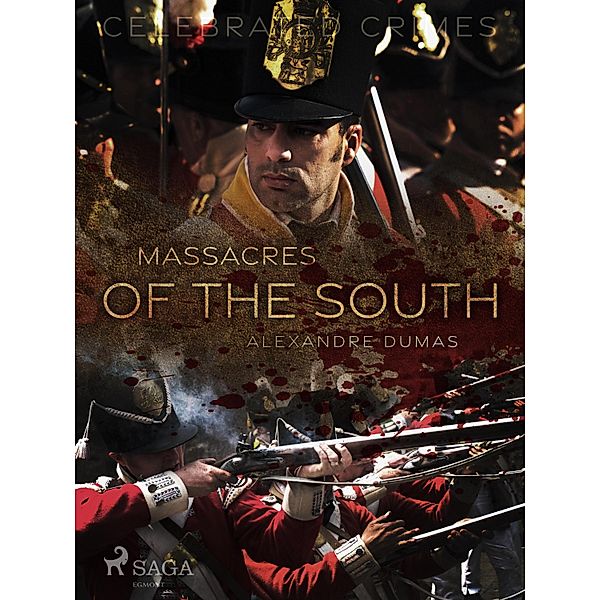 Massacres of the South / Celebrated Crimes Bd.3, Alexandre Dumas