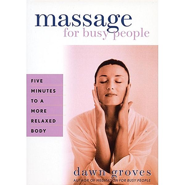 Massage for Busy People, Dawn Groves