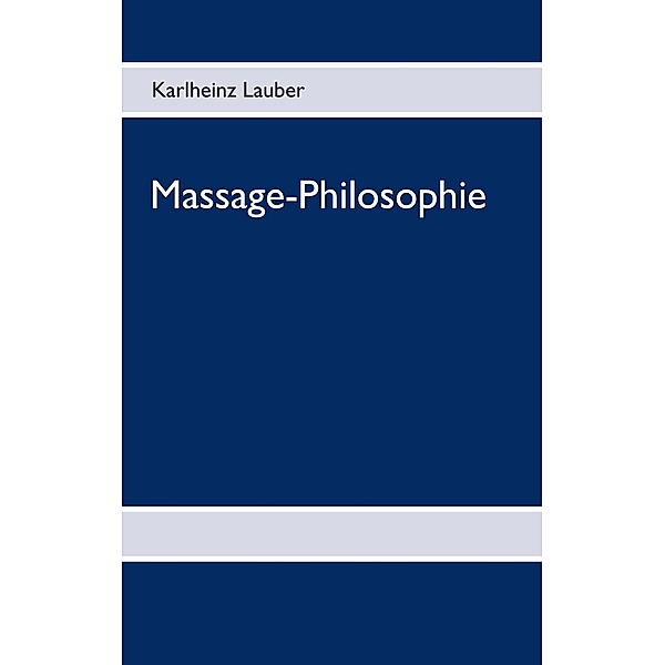 Massage-Philosophie, Carl v. Laubersee