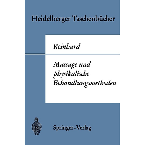 Massage und physikalische Behandlungsmethoden / Heidelberger Taschenbücher Bd.25, Wilhelm Reinhard