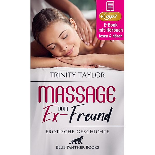 Massage vom Ex-Freund | Erotische Geschichte / blue panther books Erotische Hörbücher Erotik Sex Hörbuch, Trinity Taylor