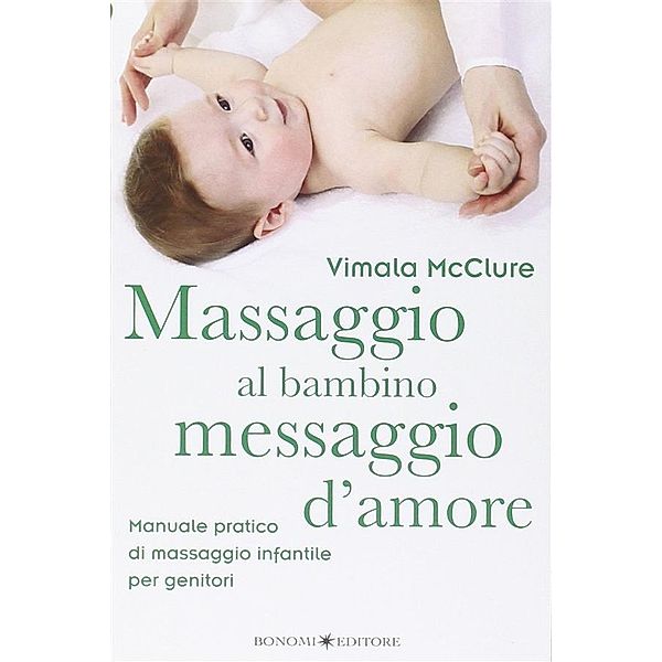 Massaggio al bambino, messaggio d'amore / Educazione pre e perinatale Bd.9, Vimale McClure, Vima Mavi