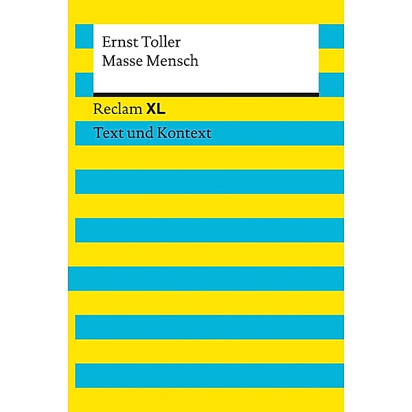 Masse Mensch / Reclam XL - Text und Kontext, Ernst Toller