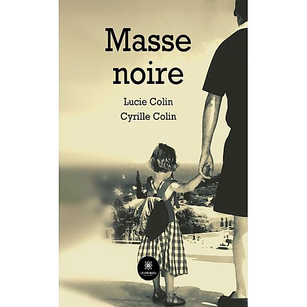 Masse noire, Cyrille Colin, Lucie Colin