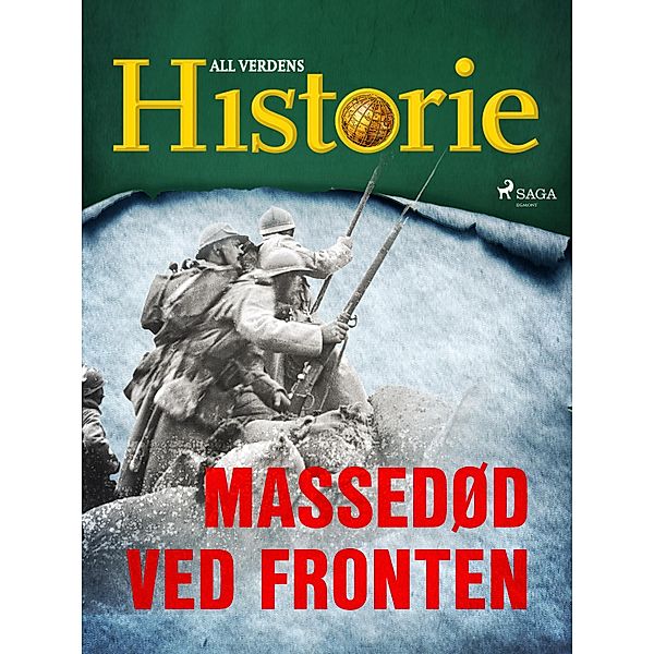 Massedød ved fronten / Historiens vendepunkter Bd.8, All Verdens Historie