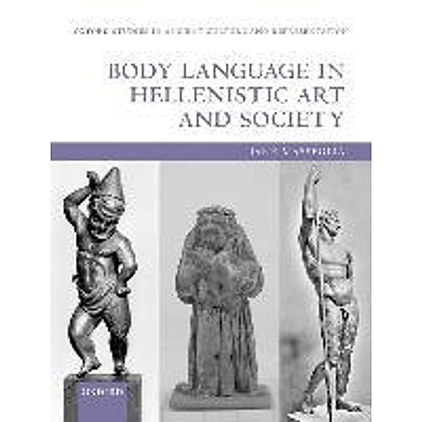 Masseglia, J: Body Language in Hellenistic Art and Society, Jane Masseglia