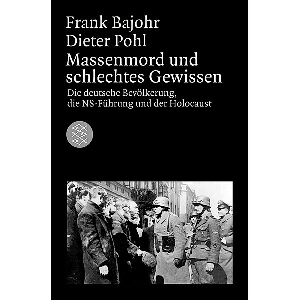 Massenmord und schlechtes Gewissen, Frank Bajohr, Dieter Pohl