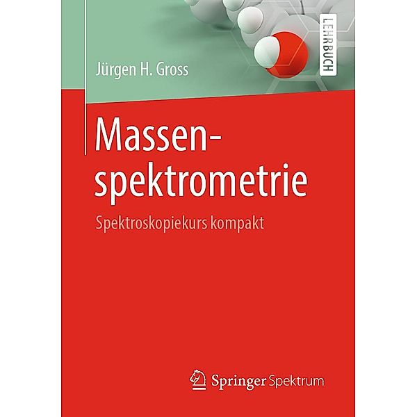 Massenspektrometrie, Jürgen H. Gross