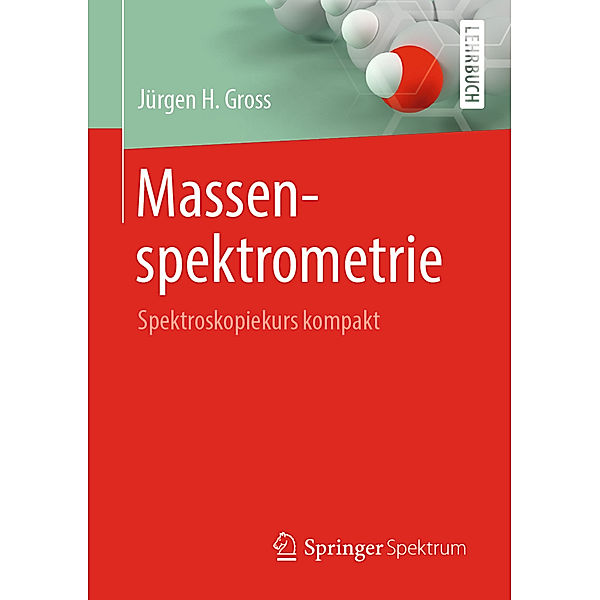 Massenspektrometrie, Jürgen H Gross