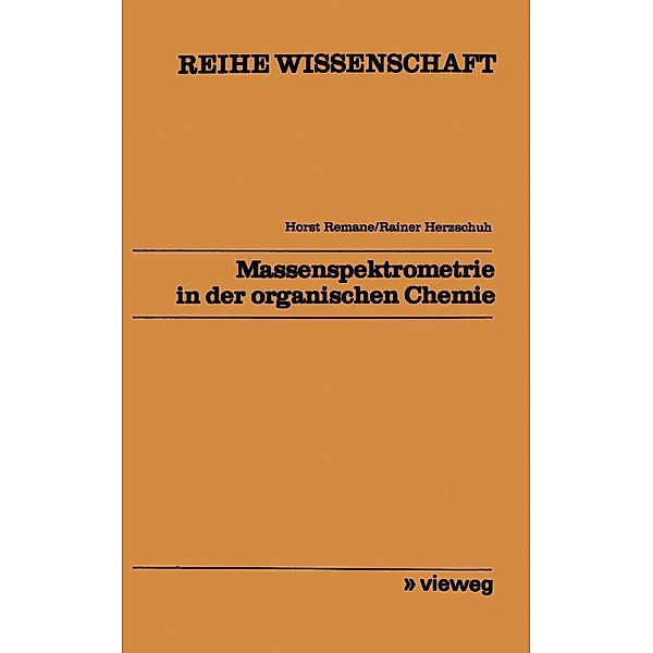Massenspektrometrie in der organischen Chemie / Reihe Wissenschaft, Horst Remane