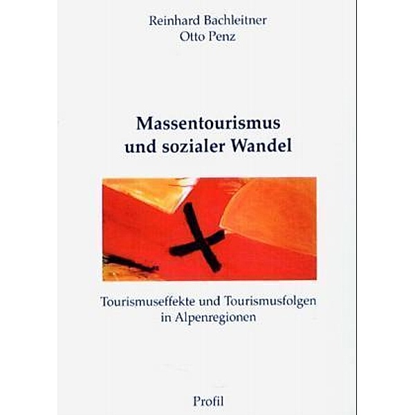 Massentourismus und sozialer Wandel, Reinhard Bachleitner, Otto Penz