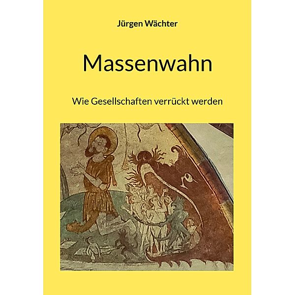 Massenwahn, Jürgen Wächter