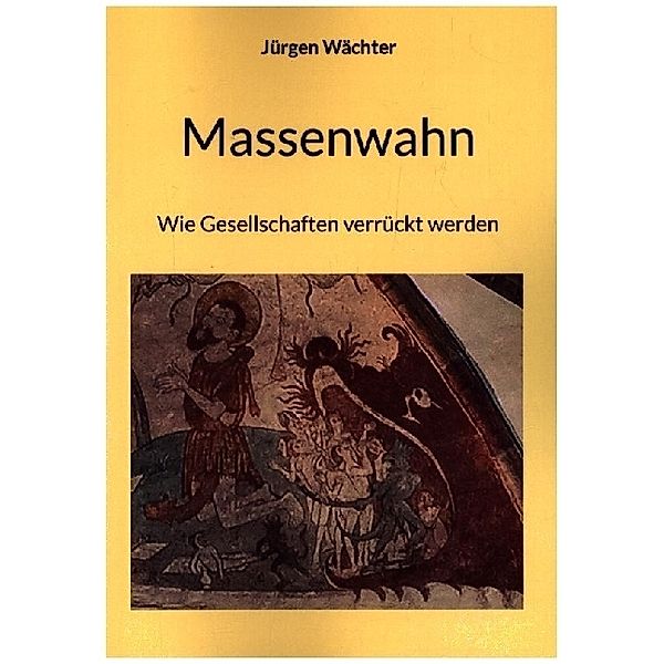 Massenwahn, Jürgen Wächter