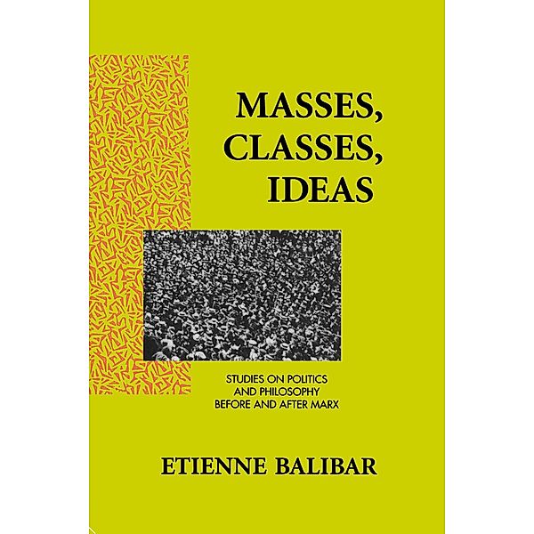 Masses, Classes, Ideas, Etienne Balibar