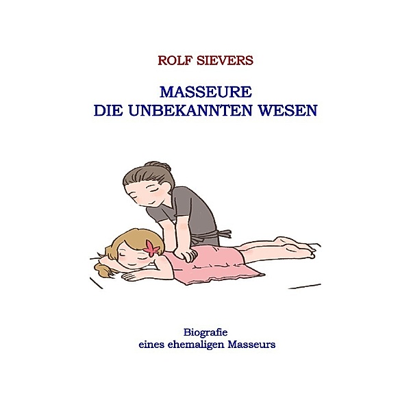 Masseure Die Unbekannten Wesen, Rolf Sievers