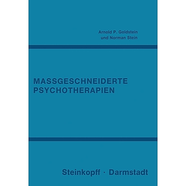 Massgeschneiderte Psychotherapien, A. P. Goldstein, N. Stein