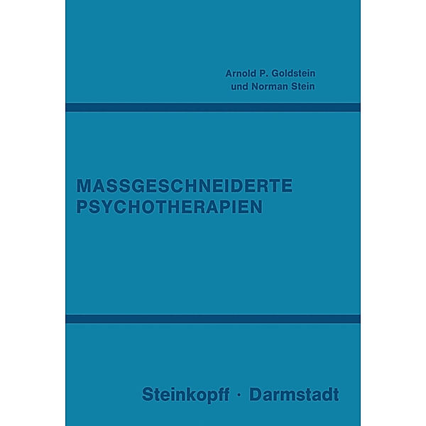 Massgeschneiderte Psychotherapien, A. P. Goldstein, N. Stein