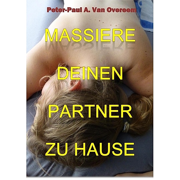 Massiere Deinen Partner zu Hause, Peter-Paul Anton Van Overeem