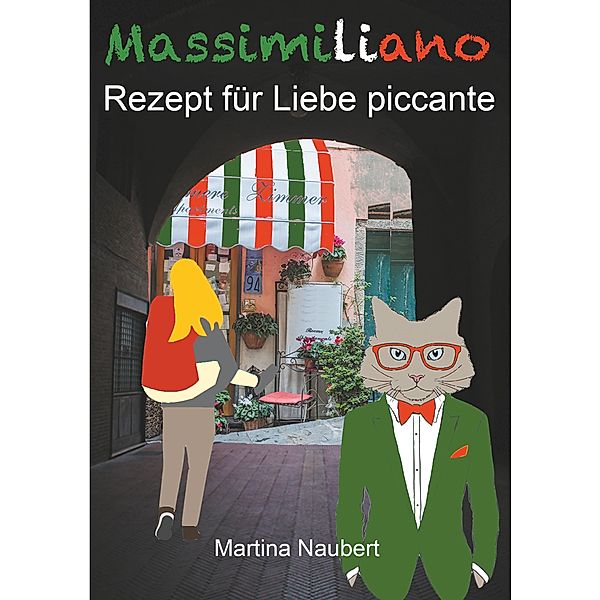 Massimiliano Rezept für Liebe piccante, Martina Naubert