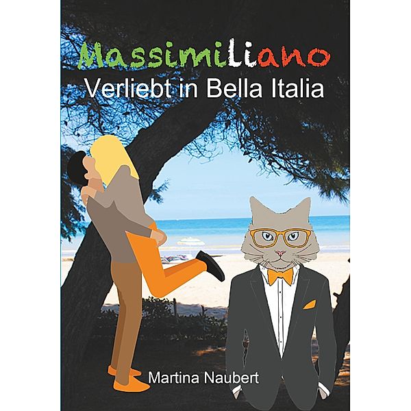 Massimiliano Verliebt in Bella Italia / Das Vermächtnis des Penato (illustrierte Ausgabe) Bd.2, Martina Naubert