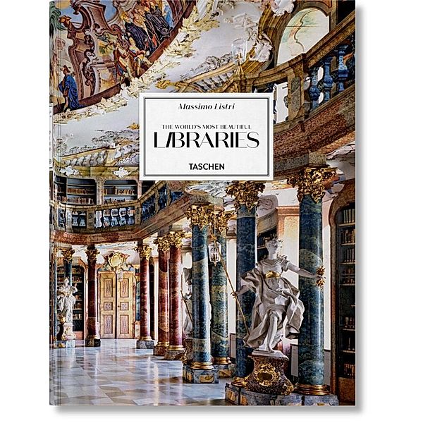 Massimo Listri. The World's Most Beautiful Libraries, Elisabeth Sladek, Georg Ruppelt
