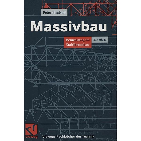 Massivbau / Viewegs Fachbücher der Technik, Peter Bindseil
