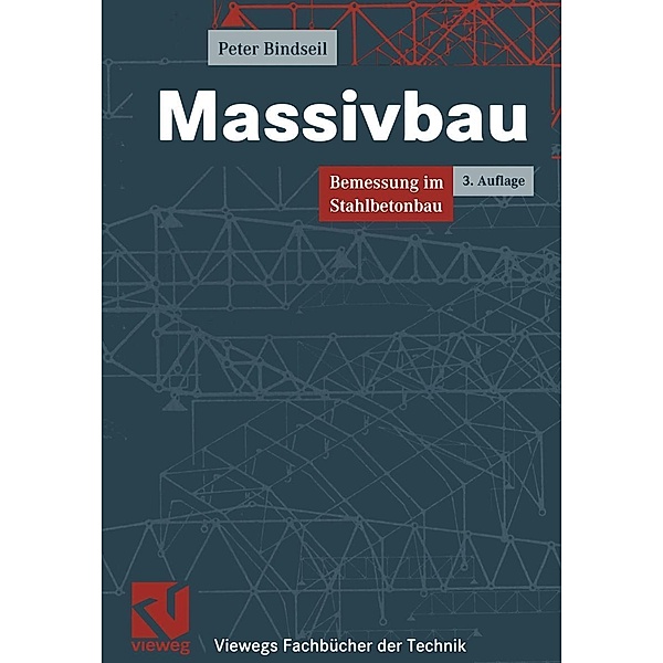 Massivbau / Viewegs Fachbücher der Technik, Peter Bindseil